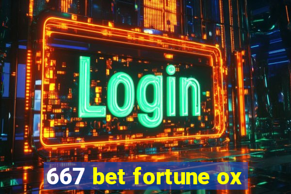 667 bet fortune ox